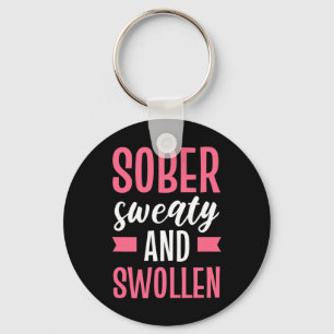 Sober Sweaty And Swollen Maternity Keychain