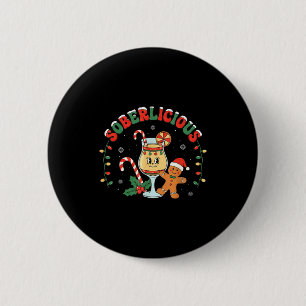 Soberlicious Sober Funny Sobriety Recovery Aa Na H 2 Inch Round Button