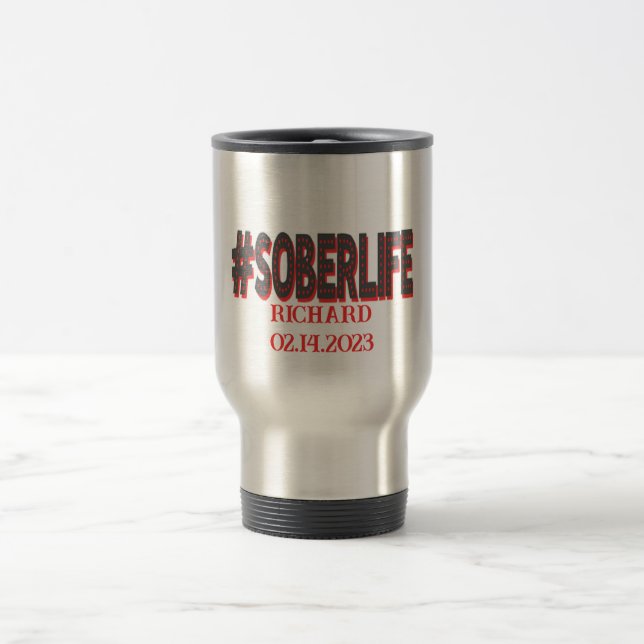 #SOBERLIFE PERSONALIZED SOBER DATE TRAVEL MUG (Center)