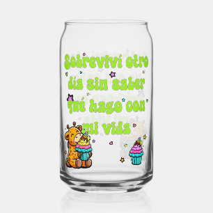 Sobreviví Otro Día Sin Saber Qué Hago Con Mi Vida Can Glass