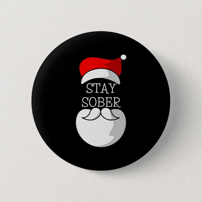 Sobriety Celebration Soberversary Christmas Stay S 2 Inch Round Button (Front)