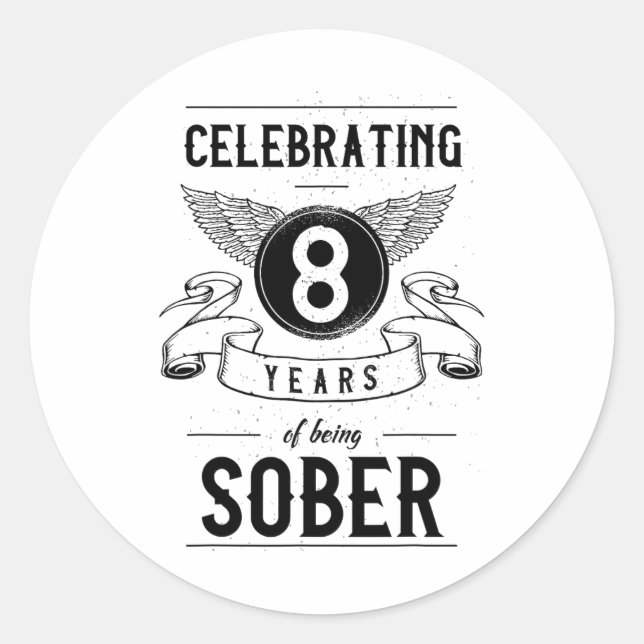 Sobriety Gift Recovery Anniversary 8 Years Sober  Classic Round Sticker (Front)