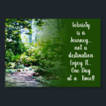 Sobriety is a journey poster 19<br><div class="desc">sobriety is a journey,  to be enjoyed one day at a time.
A great recovery gift.  Customize by changing background colour and letter style</div>
