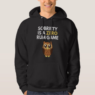 Sobriety Is A Zero Rum Game  Recovery Pun AA NA Ow Hoodie