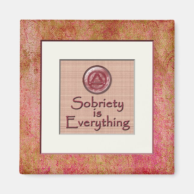 SOBRIETY IS EVERYTHING Recovery Sobriety Magnet (Front)