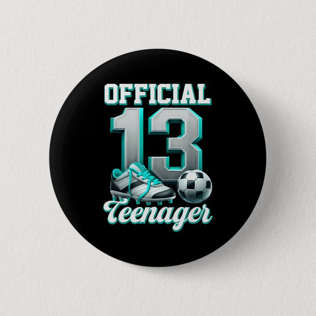 Soccer 13 Year Old Birthday Boy Thirteen Teenager  2 Inch Round Button (Front)