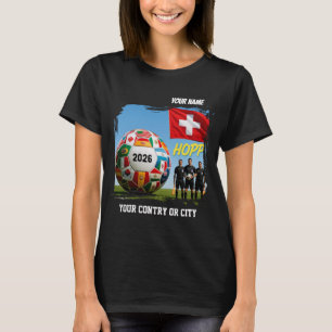 Soccer 2026 futbol suiza Custom Name county T-Shirt