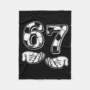 Soccer 67 Six Seven 6 7 Funny Gen Alpha Meme Drip  Fleece Blanket