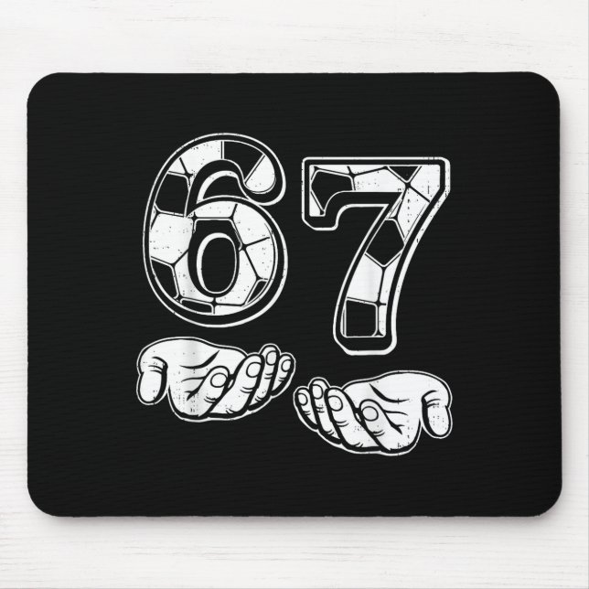 Soccer 67 Six Seven 6 7 Funny Gen Alpha Meme Drip  Mouse Pad (Front)