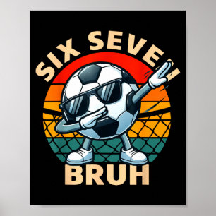Soccer 67 Six Seven Bruh Dab Meme Cool Retro Funny Poster