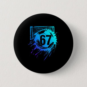 Soccer 67 Six Seven Cool Number Funny Football Mem 2 Inch Round Button