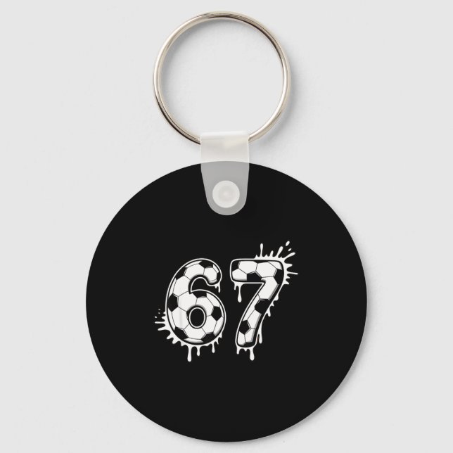 Soccer 67 Six Seven Funny Gen Alpha Meme Drip _1  Keychain (Front)