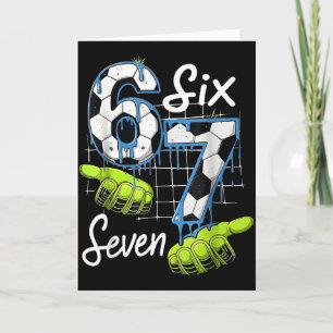 Soccer 67 Six Seven Funny Gen Alpha Meme Drip _2 Card