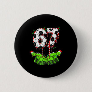 Soccer 67 Six Seven Funny Gen Alpha Meme Drip Chri 2 Inch Round Button