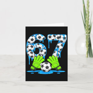 Soccer 67 Six Seven Gen Alpha Meme Drip 67 Ice Cre Card