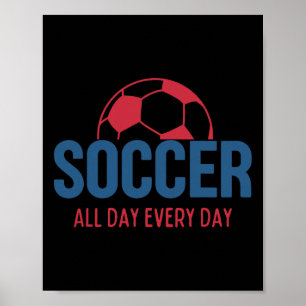 Soccer All Day Every Day Fan Training Soccer Boys  Poster