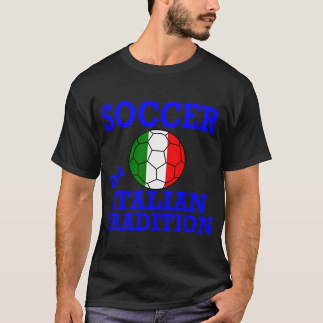Soccer an Italian Tradition T-Shirt (Front)