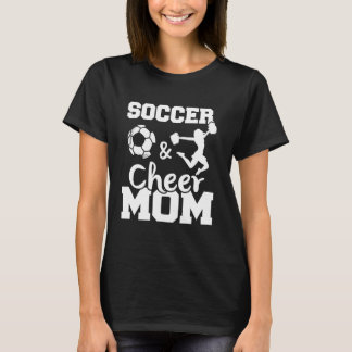 Soccer and Cheer Mom Funny Soccer Player Cheerlead T-Shirt