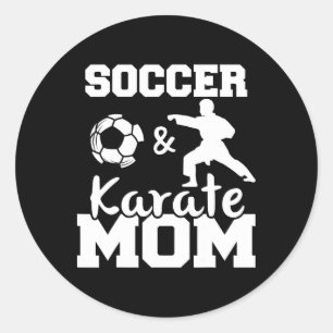 Soccer And Karate Mom Funny Soccer Player Karate F Classic Round Sticker