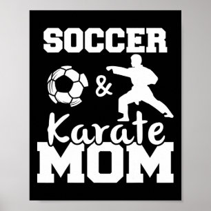 Soccer And Karate Mom Funny Soccer Player Karate F Poster