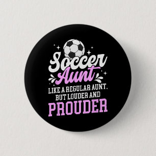 Soccer Aunt Of A Soccer Player Auntie Definition 2 Inch Round Button