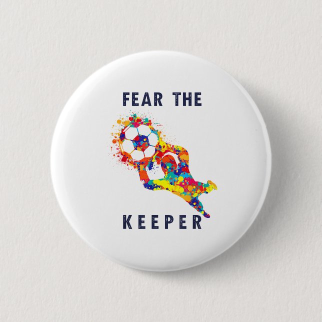 Soccer Ball Funny Goalie Keeper Quote  2 Inch Round Button (Front)