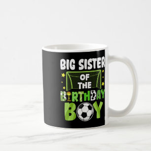 Soccer Big Sister Birthday Boy Party Soccer Family Coffee Mug