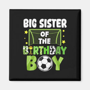 Soccer Big Sister Birthday Boy Party Soccer Family Magnet