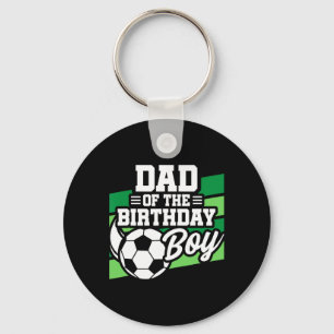 Soccer Birthday - Birthday Dad - Boys Soccer Birth Keychain