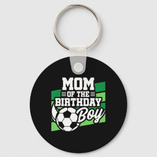 Soccer Birthday - Birthday Mom - Boys Soccer Birth Keychain