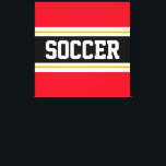 SOCCER Bold Bright Red Black White Yellow Stripes Canvas Print<br><div class="desc">This colourful sporty design features bold SOCCER text inside a wide black horizontal centre stripe with white and golden yellow racing stripes against bright red outer stripes.   The text can be personalized.</div>