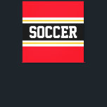 SOCCER Bold Bright Red Black White Yellow Stripes Canvas Print<br><div class="desc">This colourful sporty design features bold SOCCER text inside a wide black horizontal centre stripe with white and golden yellow racing stripes against bright red outer stripes.   The text can be personalized.</div>
