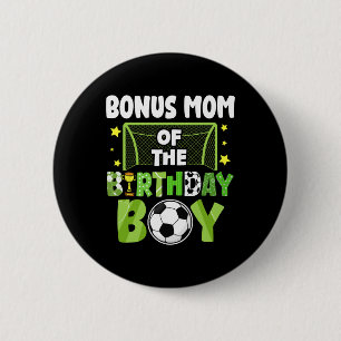 Soccer Bonus Mom Birthday Boy Party Soccer Family  2 Inch Round Button
