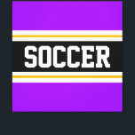 SOCCER Bright Purple Black White Yellow Stripes Canvas Print<br><div class="desc">This colourful sporty design features bold SOCCER text inside a wide black horizontal centre stripe with white and golden yellow racing stripes against bright purple outer stripes.   The text can be personalized.</div>