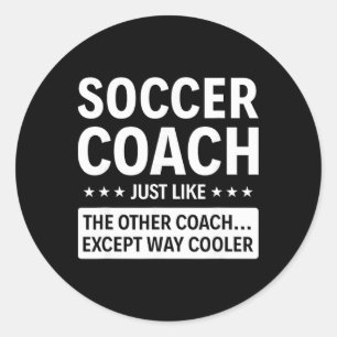 Soccer Coach Except Way Cooler Classic Round Sticker
