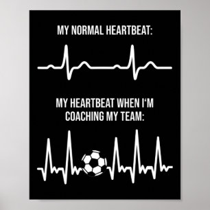 Soccer Coach Heartbeat Coach Gart Rate For Soccer  Poster