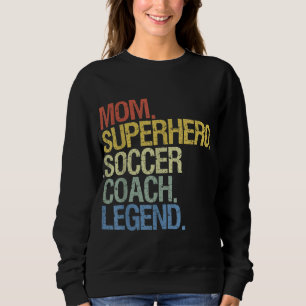 Soccer coach mom sweatshirt