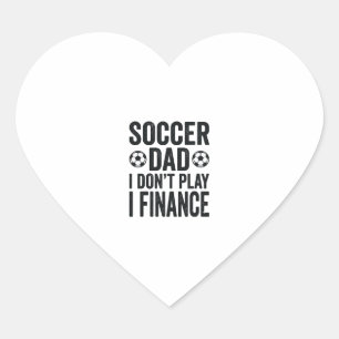 Soccer Dad I Don’t Play I Finance Vintage T-Shirt_ Heart Sticker