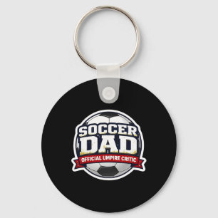 Soccer Dad Official Umpire Critic Funny Father's D Keychain