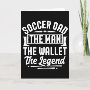 Soccer Dad The Wallet The Legend Father's Day  Card