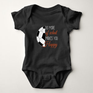 Soccer - Do What Makes You Happy Baby Bodysuit