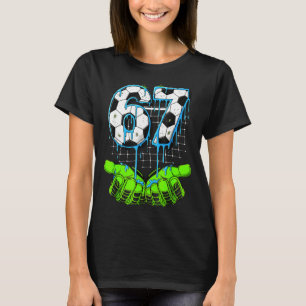 Soccer Drip 67 Six Seven Funny Gen Alpha Meme 6 7  T-Shirt