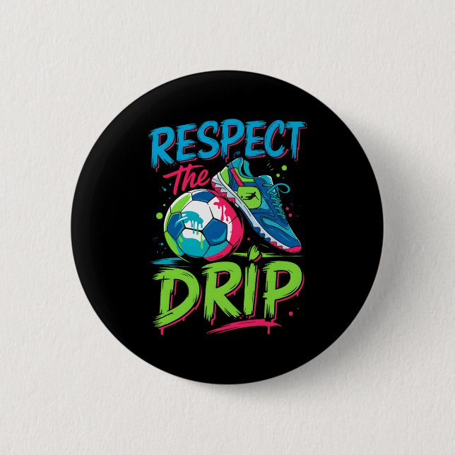 Soccer Drip Melting Ice Cream Respect The Drip Boy 2 Inch Round Button (Front)
