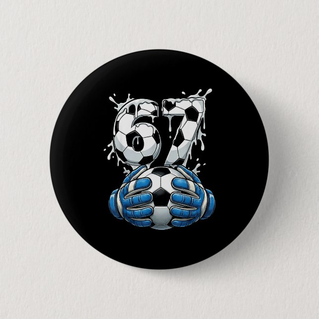 Soccer Drip Number 67 Boys Soccer Goalkeeper 67  2 Inch Round Button (Front)