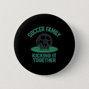Soccer Family Kicking It Together Design  2 Inch Round Button