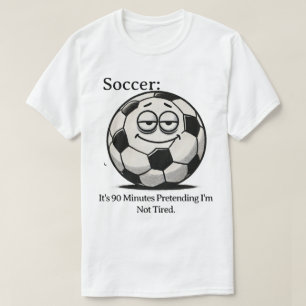Soccer Fatigue Humour T-Shirt