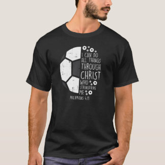 Soccer Footbal i can do things Bible God Jesus T-Shirt
