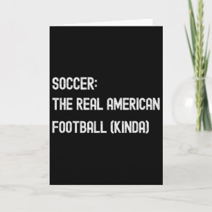 Soccer Footbyll Funny American Fan Play Game Joke Card