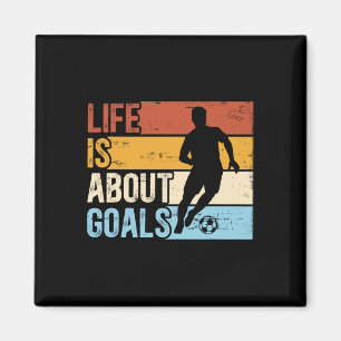 Soccer Funny Life Is About Goals Boys Magnet