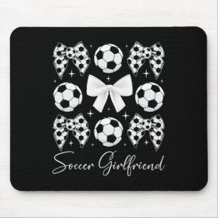 Soccer Girlfriend Coquette Girlfriend Of A Soccer Mouse Pad